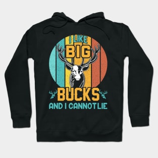 I like Big Bucks And I Cannot Lie Hoodie